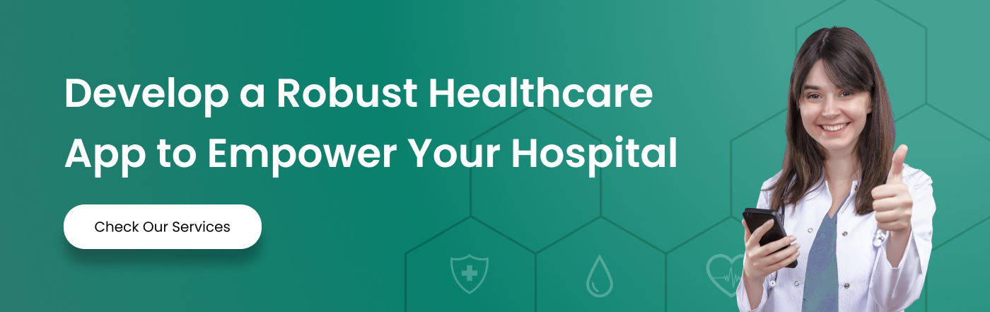 Develop a Robust Healthcare App
