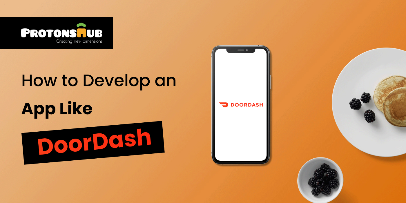 How to Develop an App Like DoorDash