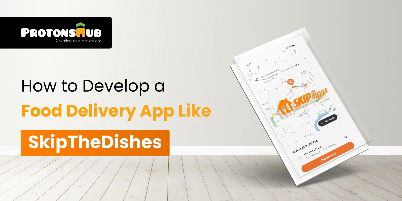 How to Develop a Food Delivery App Like SkipTheDishes