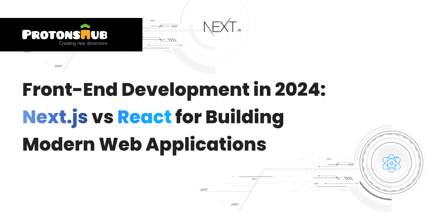 Next.js vs React for Building Modern Web Applications