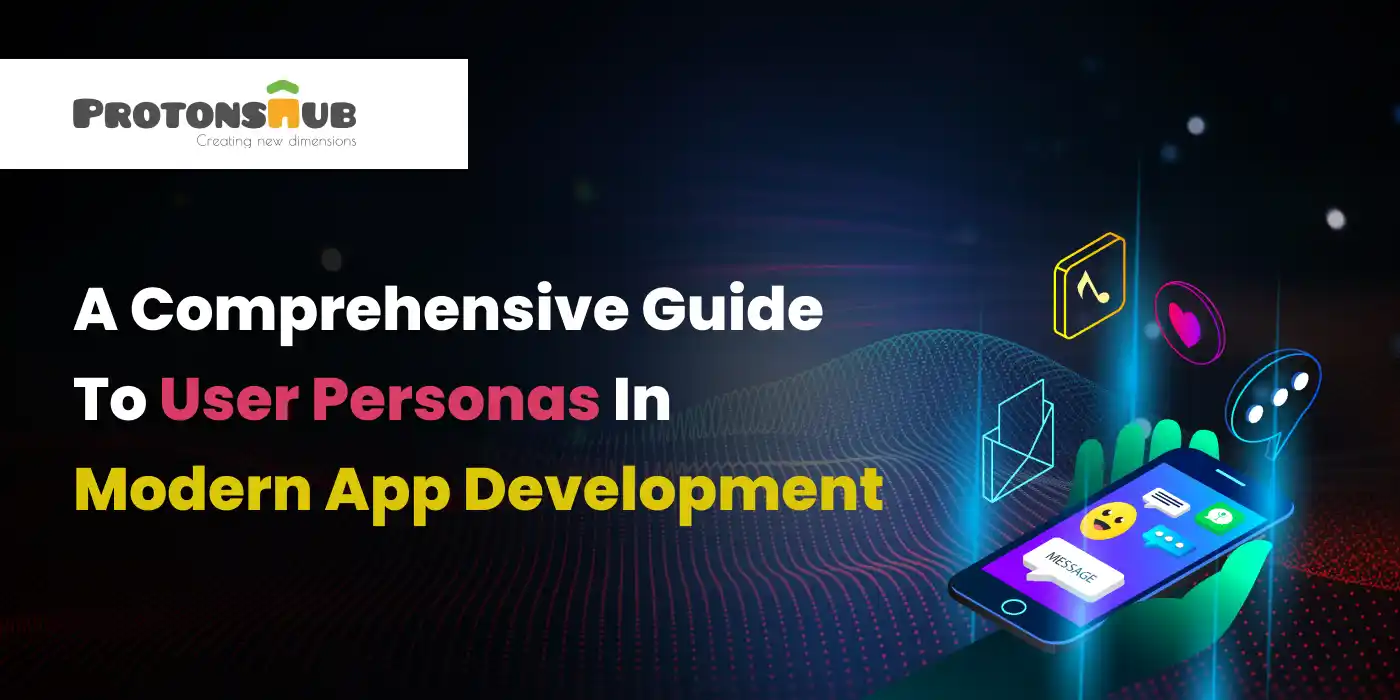 Guide of User Personas In Modern App Development