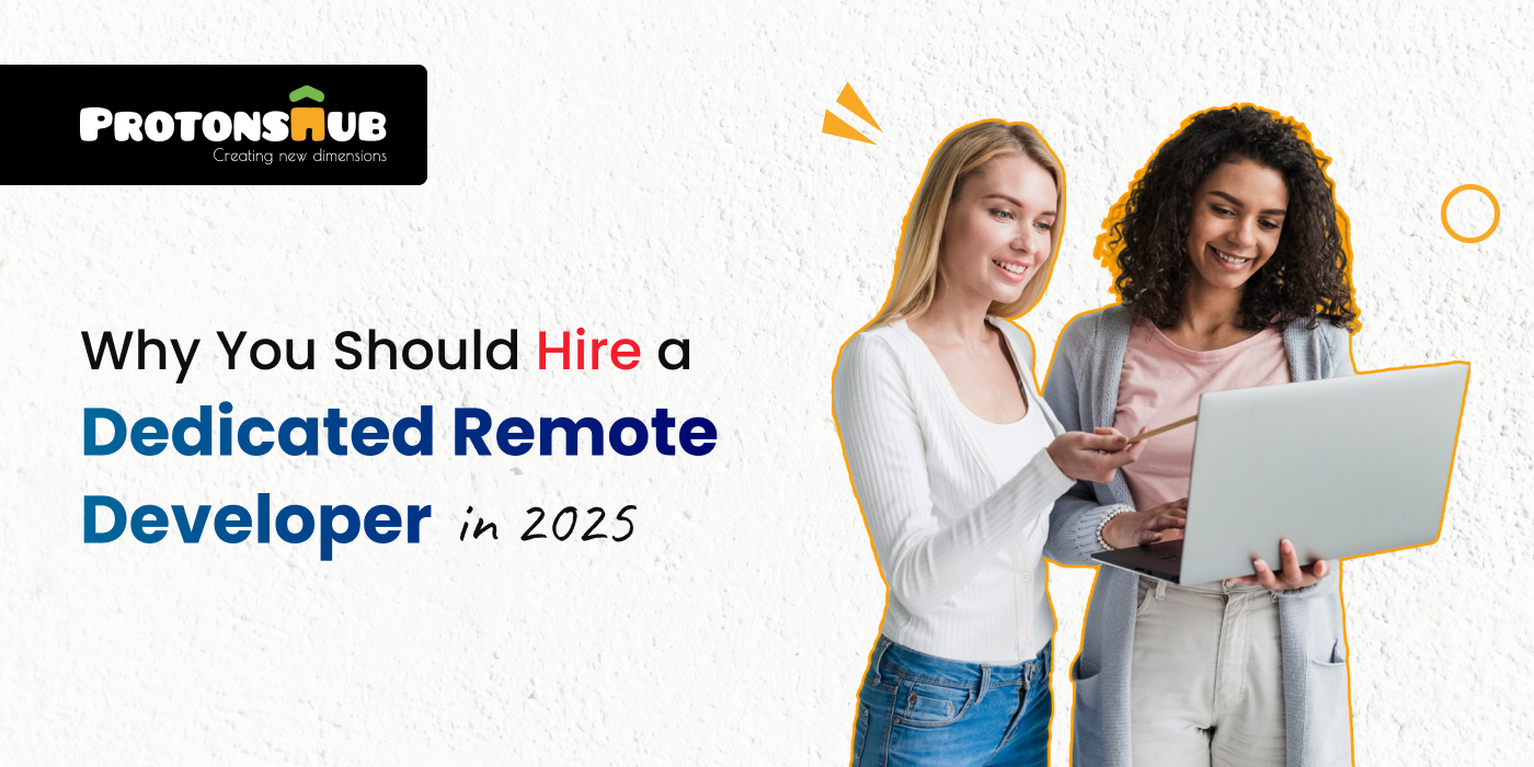 Why You Should Hire a Dedicated Remote Developer in 2025