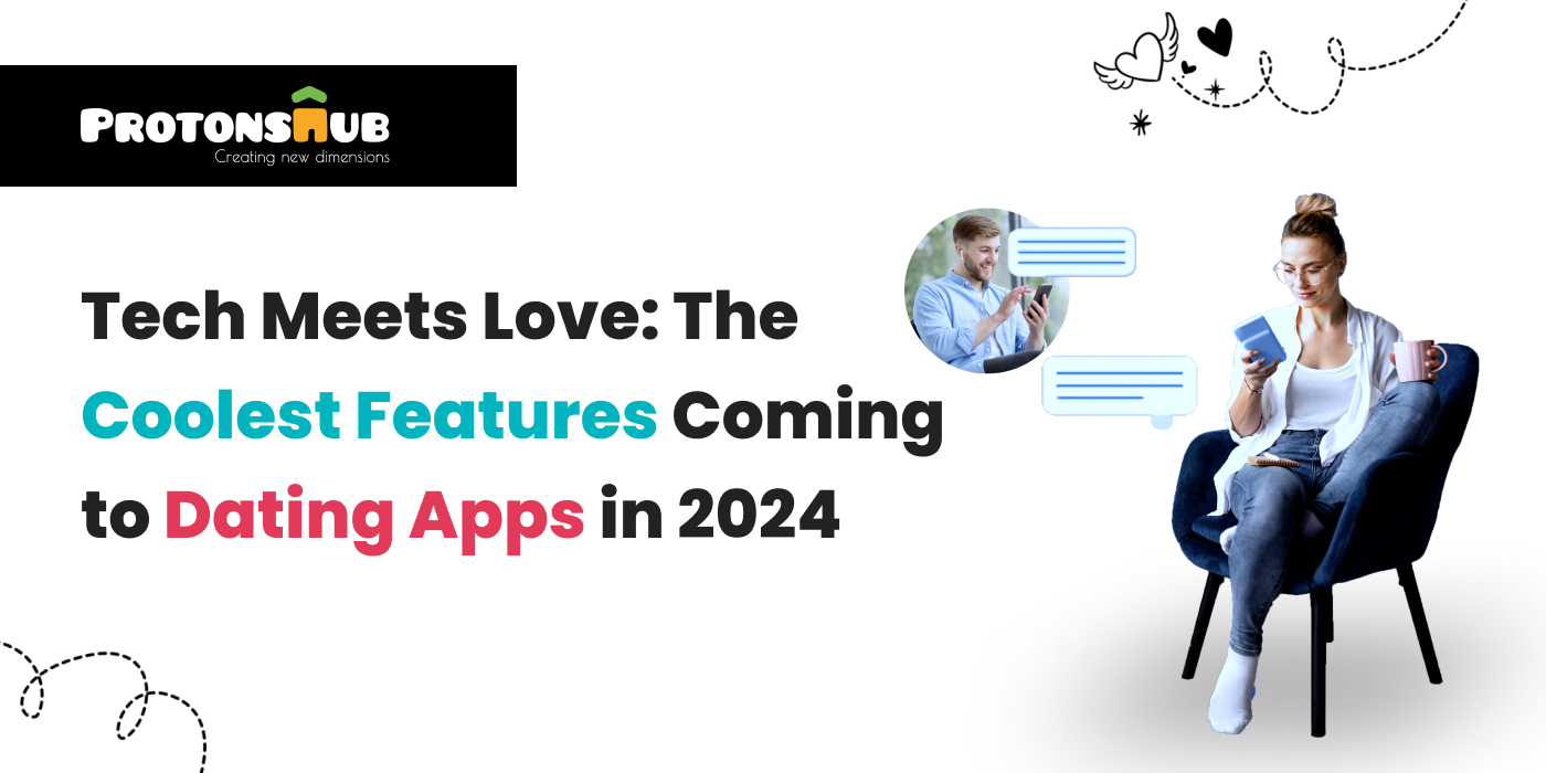The Coolest Features Coming to Dating Apps in 2024