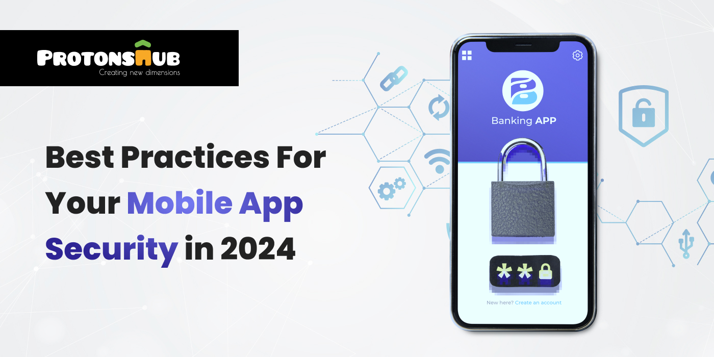 Best Practices For Your Mobile App Security in 2024