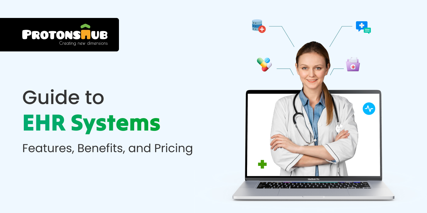 Guide to EHR Systems: Features, Benefits, and Pricing