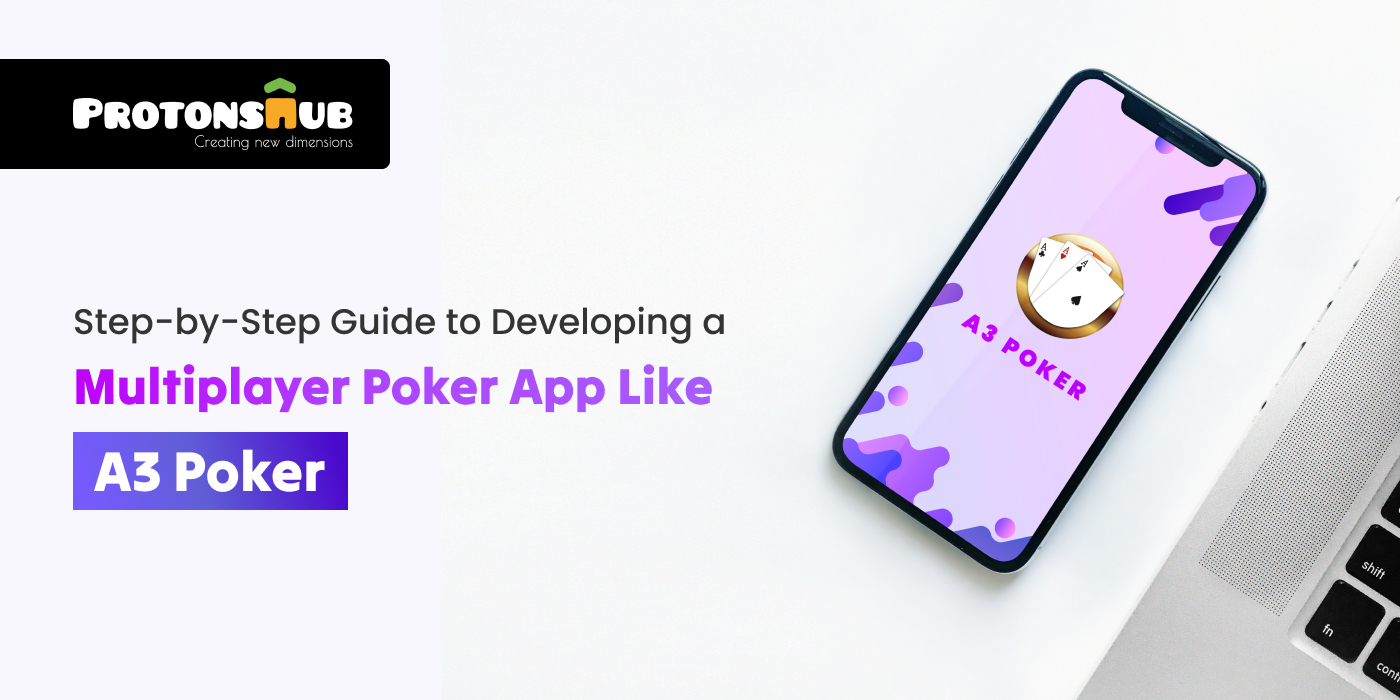 Guide to Developing a Multiplayer Poker App Like A3 Poker