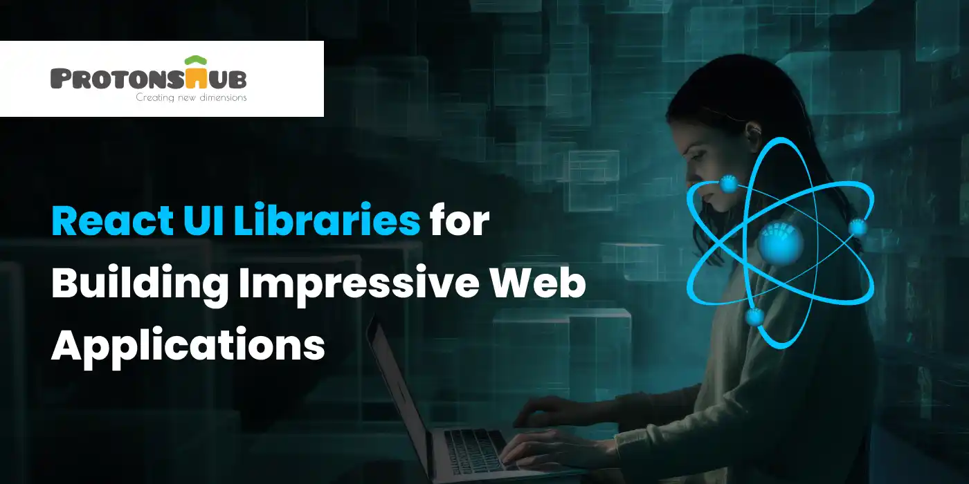 React UI Libraries for Building Impressive Web Applications