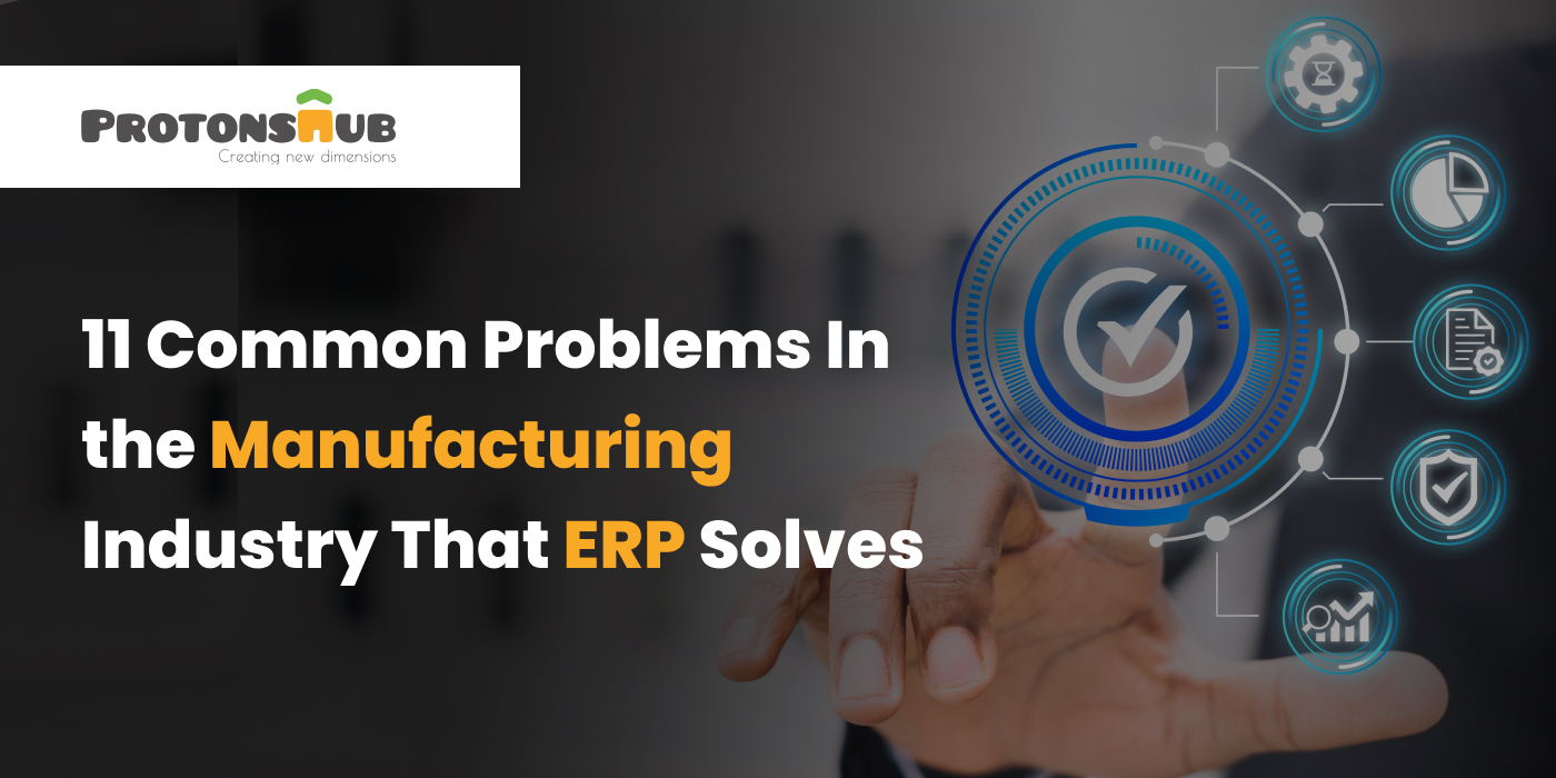 11 Common Problems In the Manufacturing Industry That ERP Solves